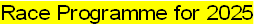 Race Programme for 2025